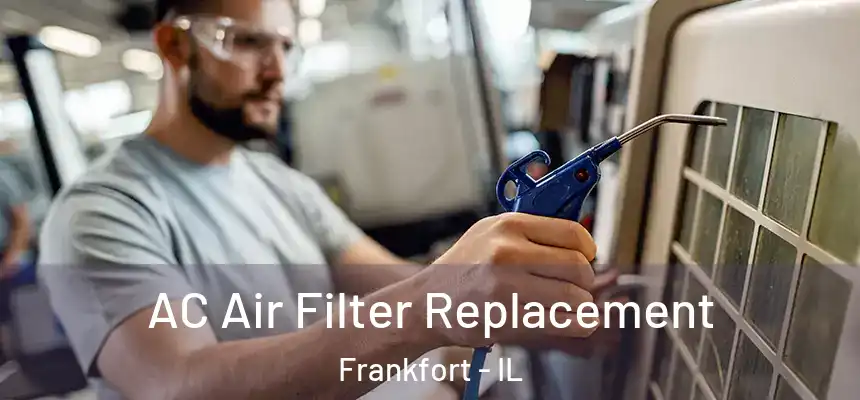  AC Air Filter Replacement Frankfort - IL