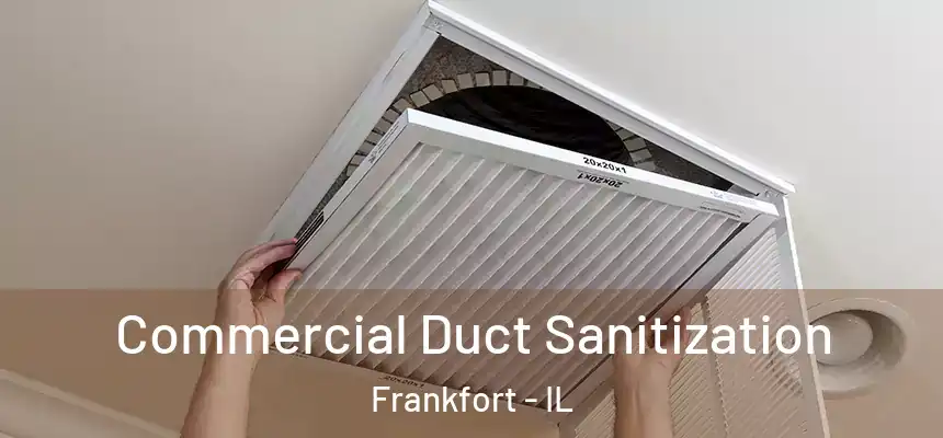  Commercial Duct Sanitization Frankfort - IL